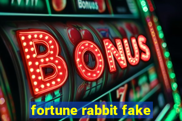 fortune rabbit fake